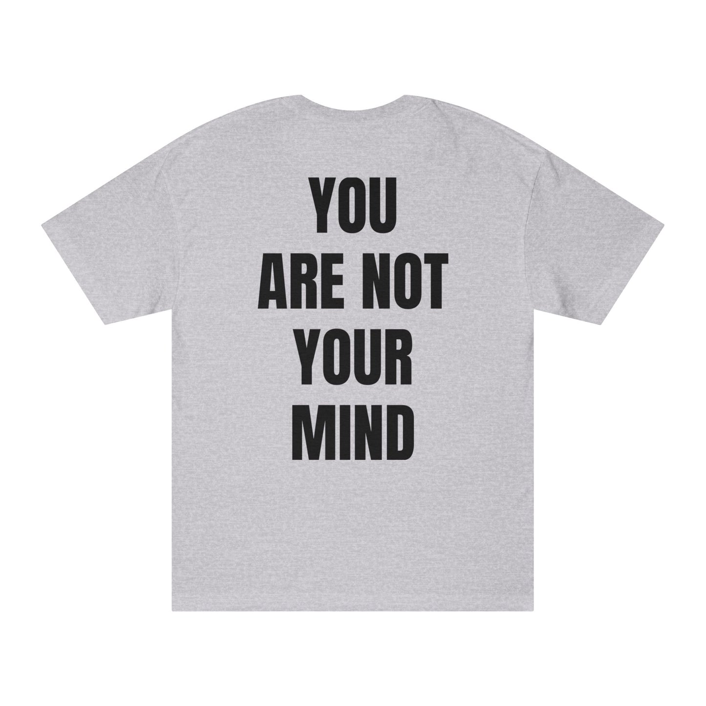 Unisex Tee 'YOU ARE NOT YOUR MIND' T-Shirt